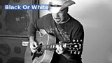 Black or White